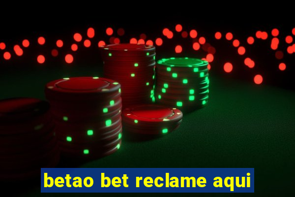 betao bet reclame aqui